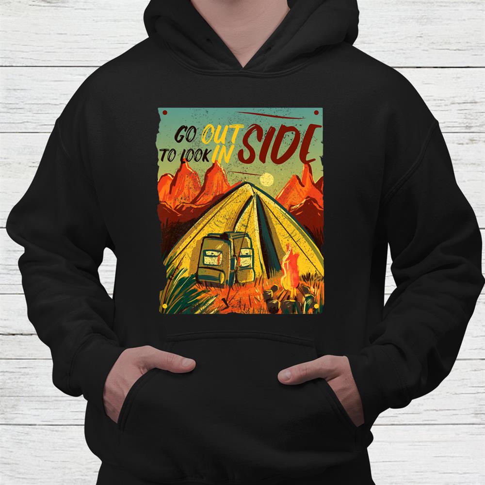 This Is My Camping Go Outside To Look Inside Shirt