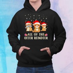 All Of The Otter Reindeer Happy Christmas Shirt