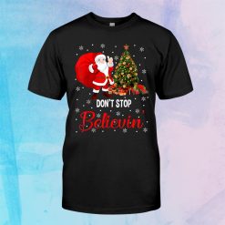 Don't Stop Believe In Santa Funny Christmas Santa Lover Shirt