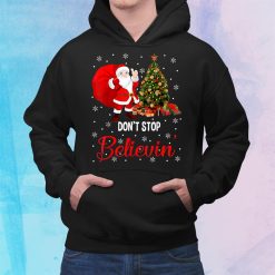 Don't Stop Believe In Santa Funny Christmas Santa Lover Shirt