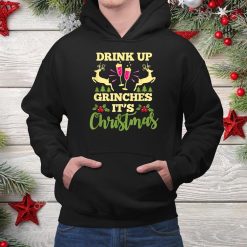 Drink Up Grinches It’s Christmas Funny Xmas Party Drinking Shirt