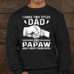 I Have Two Titles Dadand & Papaw Shirt Christmas Shirt