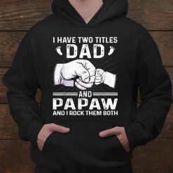 I Have Two Titles Dadand & Papaw Shirt Christmas Shirt