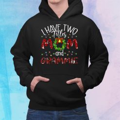 I Have Two Titles Mom And Grammie Christmas Shirt