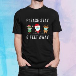 Please Stay Feet Away Christmas Social Distancing Shirt