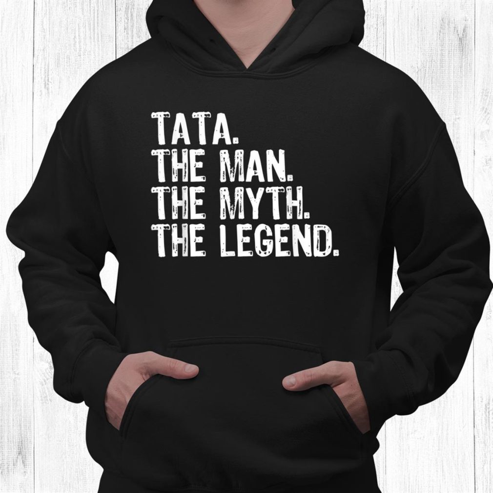 Tata The Man The Myth The Legend Christmas Shirt