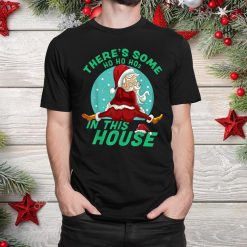Theres Some Ho Ho Hos In This House Christmas Santa Claus Shirt