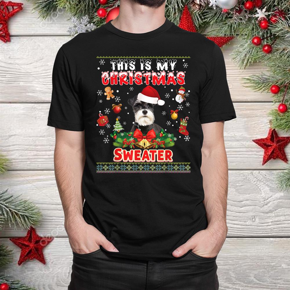 This Is My Christmas Sweater Schnauzer Dog Ugly Merry Xmas Shirt